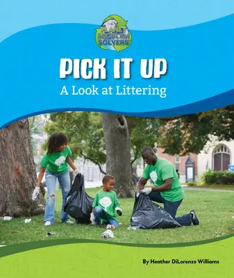 Recógelo: Una mirada a la basura - Pick It Up: A Look at Littering
