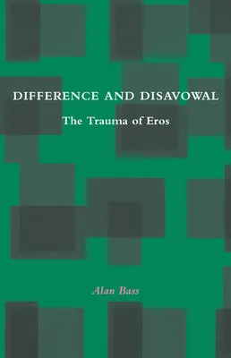 Diferencia y repudio: El trauma de Eros - Difference and Disavowal: The Trauma of Eros