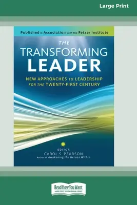 El líder transformador: Nuevos enfoques del liderazgo para el siglo XXI (16pt Large Print Edition) - The Transforming Leader: New Approaches to Leadership for the Twenty-first Century (16pt Large Print Edition)