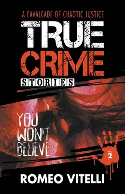 Historias reales de crímenes que no creerá: Libro dos - True Crime Stories You Won't Believe: Book Two