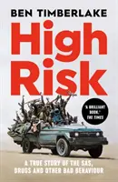 Alto riesgo: una historia real del SAS, las drogas y otros malos comportamientos - High Risk - A True Story of the SAS, Drugs and Other Bad Behaviour