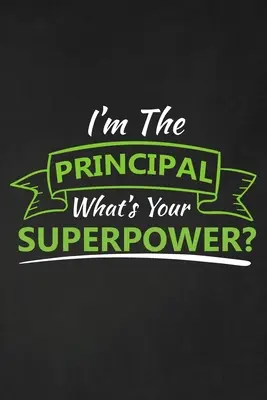 Soy El Director ¿Cuál Es Tu Superpoder? Regalo de agradecimiento para profesor Genial para Agradecimiento a Profesores - I'm The Principal What's Your Superpower?: Thank you gift for teacher Great for Teacher Appreciation