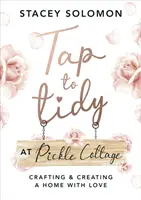 Tap to Tidy at Pickle Cottage - Crear un hogar con amor - Tap to Tidy at Pickle Cottage - Crafting & Creating a Home with Love