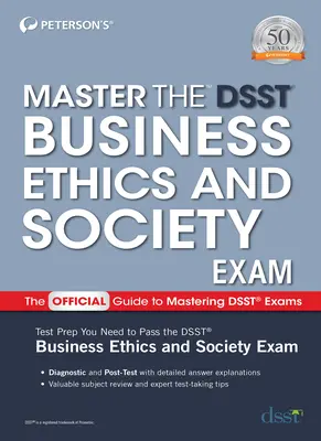 Dominar el examen Dsst Business Ethics & Society - Master the Dsst Business Ethics & Society Exam