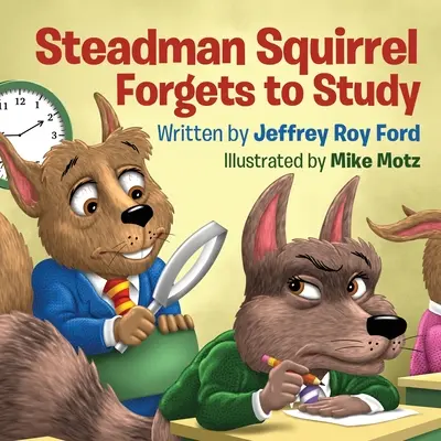 La ardilla Steadman se olvida de estudiar - Steadman Squirrel Forgets to Study