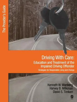 Conducir con Cuidado: Education and Treatment of the Impaired Driving Offender-Strategies for Responsible Living: Guía del proveedor - Driving with Care: Education and Treatment of the Impaired Driving Offender-Strategies for Responsible Living: The Provider′s Guide