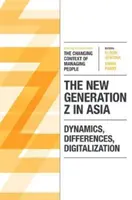 La nueva Generación Z en Asia: Dinámica, diferencias, digitalización - The New Generation Z in Asia: Dynamics, Differences, Digitalization
