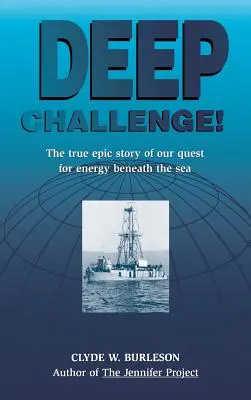 Desafío profundo: Nuestra búsqueda de energía bajo el mar - Deep Challenge: Our Quest for Energy Beneath the Sea