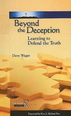 Más allá del engaño: Aprender a defender la verdad - Beyond the Deception: Learning to Defend the Truth