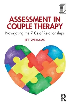 Evaluación en terapia de pareja: Navegando por los 7 CS de las relaciones - Assessment in Couple Therapy: Navigating the 7 CS of Relationships