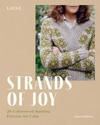Strands of Joy: 20 patrones de punto de colores para la calma - Strands of Joy: 20 Colourwork Knitting Patterns for Calm