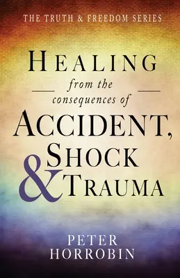 Sanación de las consecuencias de Accidente, Shock y Trauma - Healing from the consequences of Accident, Shock and Trauma