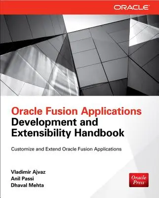 Manual de Desarrollo y Extensibilidad de Aplicaciones Oracle Fusion - Oracle Fusion Applications Development and Extensibility Handbook
