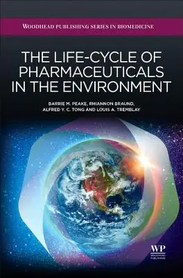 El ciclo de vida de los productos farmacéuticos en el medio ambiente - The Life-Cycle of Pharmaceuticals in the Environment