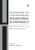 Manual de economía conductual contemporánea - Fundamentos y desarrollos - Handbook of Contemporary Behavioral Economics - Foundations and Developments