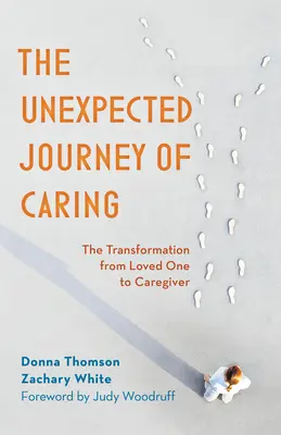 El inesperado viaje del cuidado: La transformación de ser querido a cuidador - The Unexpected Journey of Caring: The Transformation from Loved One to Caregiver