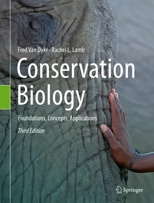 Biología de la Conservación: Fundamentos, Conceptos, Aplicaciones - Conservation Biology: Foundations, Concepts, Applications