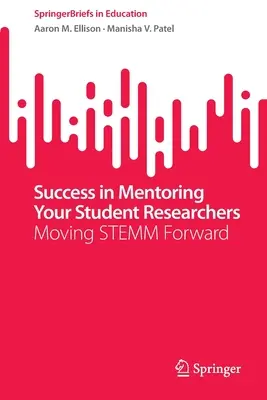 Éxito en la tutoría de sus estudiantes investigadores: Moving Stemm Forward - Success in Mentoring Your Student Researchers: Moving Stemm Forward