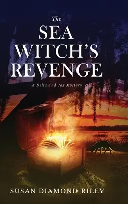 La venganza de la bruja del mar: Un misterio de Delta y Jax - The Sea Witch's Revenge: A Delta & Jax Mystery