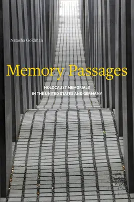 Pasajes de la memoria: Monumentos conmemorativos del Holocausto en Estados Unidos y Alemania - Memory Passages: Holocaust Memorials in the United States and Germany