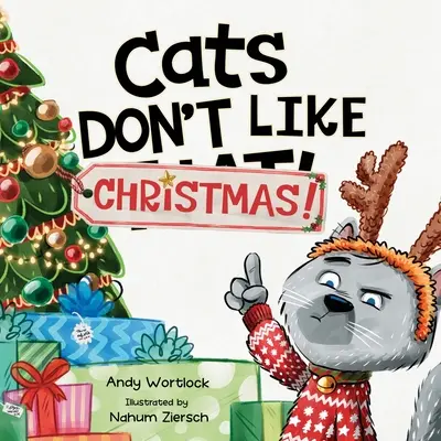 ¡A los gatos no les gusta la Navidad! Un divertidísimo libro de vacaciones para niños de 3 a 7 años. - Cats Don't Like Christmas!: A Hilarious Holiday Children's Book for Kids Ages 3-7