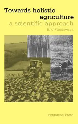 Hacia una agricultura holística: Un enfoque científico - Towards Holistic Agriculture: A Scientific Approach