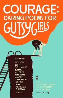 Coraje: Poemas atrevidos para chicas con agallas - Courage: Daring Poems for Gutsy Girls