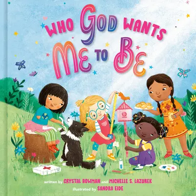 Quién quiere Dios que sea: Un libro ilustrado - Who God Wants Me to Be: A Picture Book