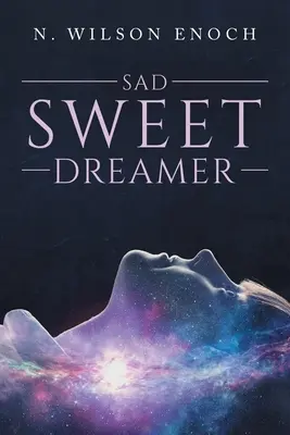 Triste y dulce soñador - Sad Sweet Dreamer