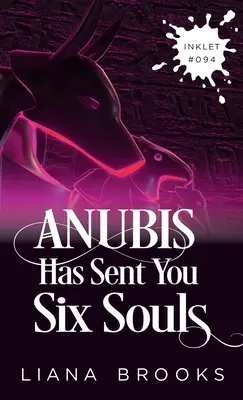 Anubis te ha enviado seis almas - Anubis Has Sent You Six Souls