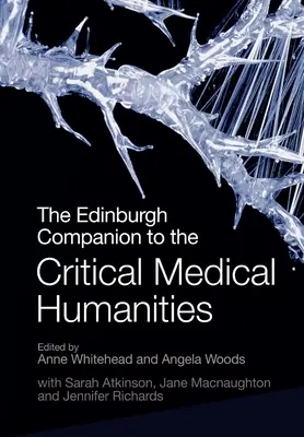 The Edinburgh Companion to the Critical Medical Humanities (El compañero de Edimburgo para las humanidades médicas críticas) - The Edinburgh Companion to the Critical Medical Humanities