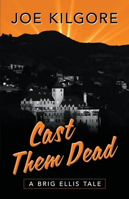 Cast Them Dead: Un cuento de Brig Ellis - Cast Them Dead: A Brig Ellis Tale