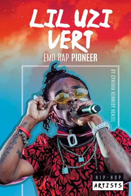 Lil Uzi Vert: Pionero del rap emo: Emo Rap Pioneer - Lil Uzi Vert: Emo Rap Pioneer: Emo Rap Pioneer