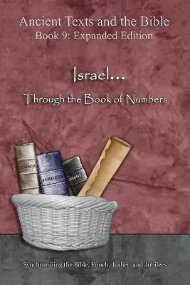 Israel... A través del Libro de los Números - Edición Ampliada: Sincronizando la Biblia, Enoc, Jasher y Jubileos - Israel... Through the Book of Numbers - Expanded Edition: Synchronizing the Bible, Enoch, Jasher, and Jubilees