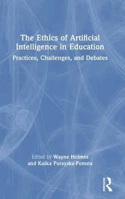 La ética de la inteligencia artificial en la educación: Prácticas, retos y debates - The Ethics of Artificial Intelligence in Education: Practices, Challenges, and Debates