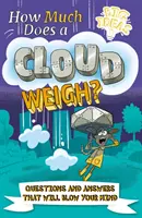 ¿Cuánto pesa una nube? - Preguntas y respuestas que te dejarán boquiabierto (Potter William (Autor)) - How Much Does a Cloud Weigh? - Questions and Answers that Will Blow Your Mind (Potter William (Author))