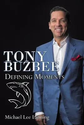 Tony Buzbee Defining Moments - Tony Buzbee: Defining Moments