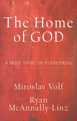 El hogar de Dios: Una breve historia de todo - The Home of God: A Brief Story of Everything