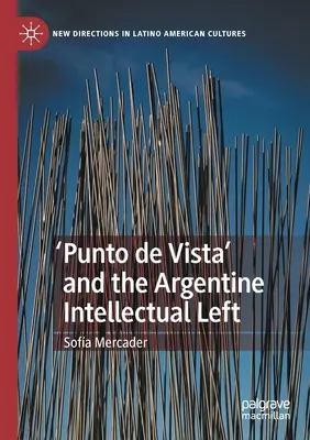 Punto de Vista y la izquierda intelectual argentina - 'Punto de Vista' and the Argentine Intellectual Left