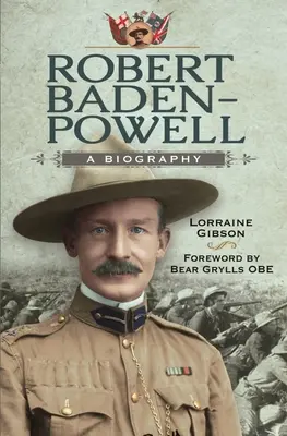 Robert Baden-Powell: Una biografía - Robert Baden-Powell: A Biography