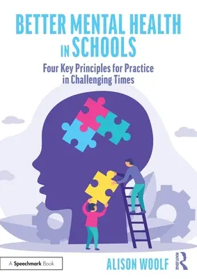 Mejor salud mental en la escuela: Cuatro principios clave para la práctica en tiempos difíciles - Better Mental Health in Schools: Four Key Principles for Practice in Challenging Times