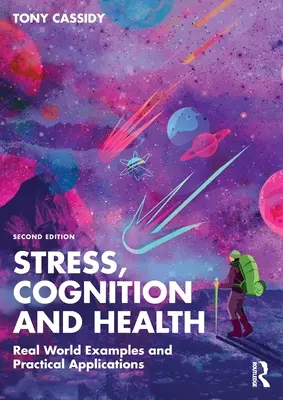 Estrés, cognición y salud: Ejemplos del mundo real y aplicaciones prácticas - Stress, Cognition and Health: Real World Examples and Practical Applications