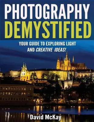 Fotografía Desmitificada: ¡Su Guía para Explorar la Luz y las Ideas Creativas! - Photography Demystified: Your Guide to Exploring Light and Creative Ideas!