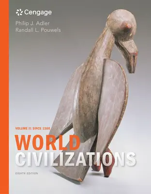 Civilizaciones del mundo: Volumen II: Desde 1500 - World Civilizations: Volume II: Since 1500