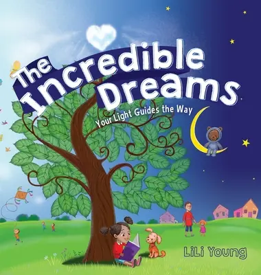 Los Sueños Increíbles: Tu Luz Guía el Camino - The Incredible Dreams: Your Light Guides the Way