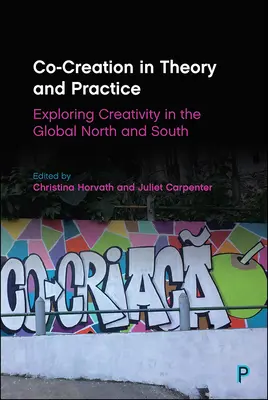 Co-Creation in Theory and Practice: Explorando la creatividad en el Norte y el Sur Global - Co-Creation in Theory and Practice: Exploring Creativity in the Global North and South