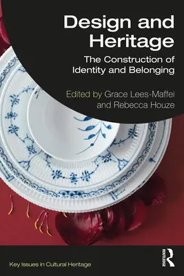 Diseño y patrimonio: La construcción de la identidad y la pertenencia - Design and Heritage: The Construction of Identity and Belonging