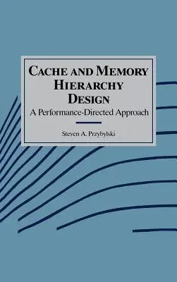 Diseño de jerarquías de caché y memoria: Un enfoque orientado al rendimiento - Cache and Memory Hierarchy Design: A Performance Directed Approach