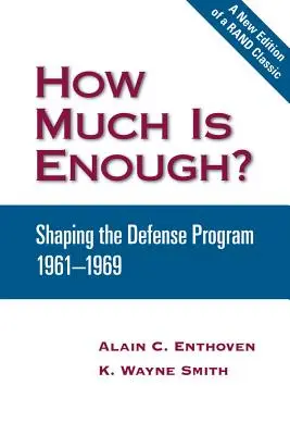 ¿Cuánto es suficiente? La configuración del programa de defensa 1961-1969 - How Much Is Enough?: Shaping the Defense Program 1961-1969