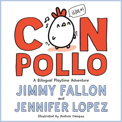 Con Pollo: Una aventura lúdica bilingüe - Con Pollo: A Bilingual Playtime Adventure